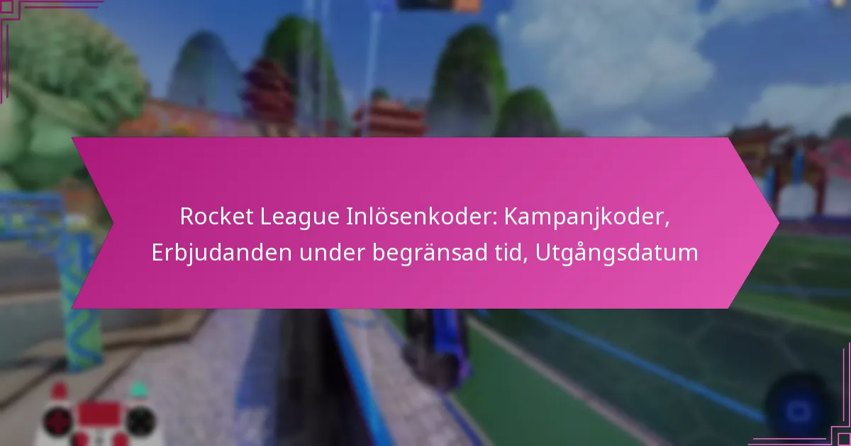 Read more about the article Rocket League Inlösenkoder: Kampanjkoder, Erbjudanden under begränsad tid, Utgångsdatum