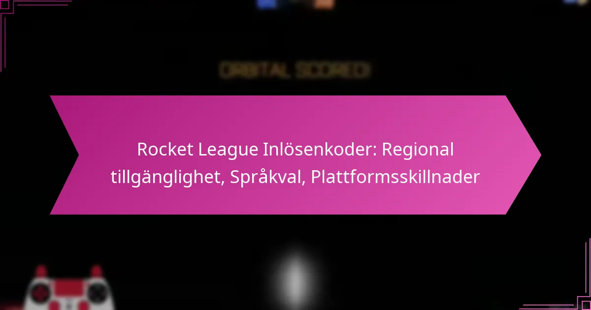 Read more about the article Rocket League Inlösenkoder: Regional tillgänglighet, Språkval, Plattformsskillnader