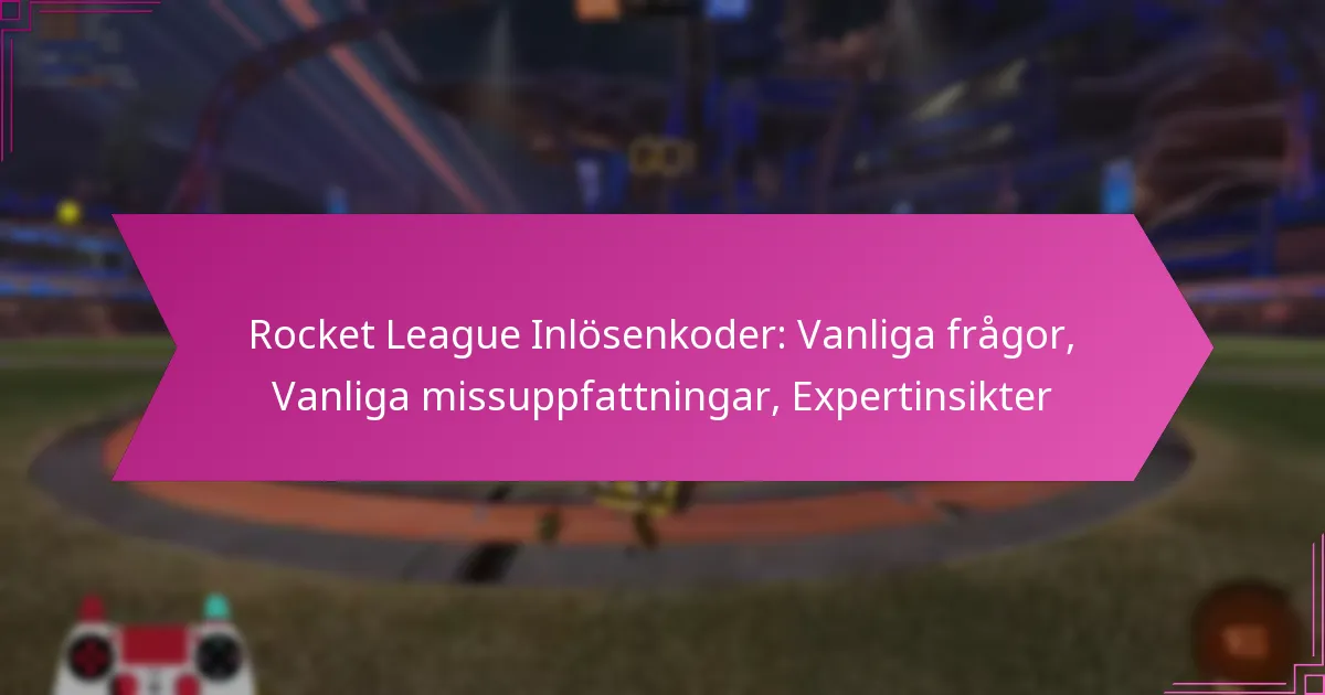 Read more about the article Rocket League Inlösenkoder: Vanliga frågor, Vanliga missuppfattningar, Expertinsikter
