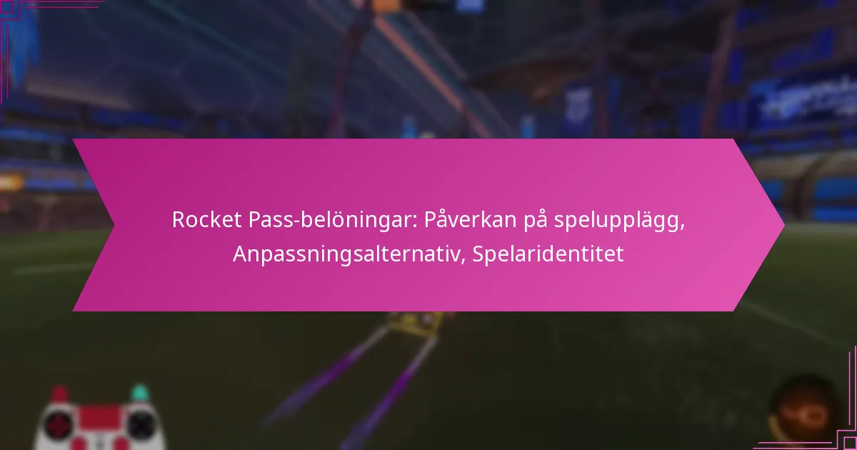 Read more about the article Rocket Pass-belöningar: Påverkan på spelupplägg, Anpassningsalternativ, Spelaridentitet