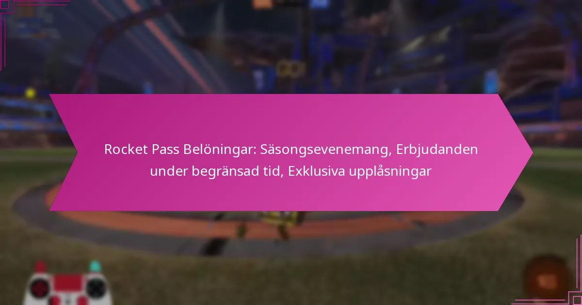 You are currently viewing Rocket Pass Belöningar: Säsongsevenemang, Erbjudanden under begränsad tid, Exklusiva upplåsningar