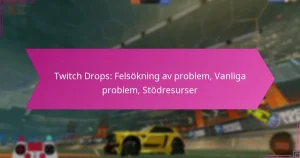 Read more about the article Twitch Drops: Felsökning av problem, Vanliga problem, Stödresurser