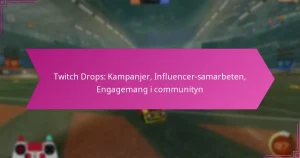 Read more about the article Twitch Drops: Kampanjer, Influencer-samarbeten, Engagemang i communityn