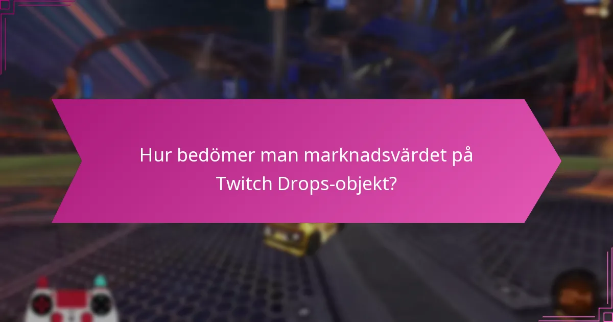 Vilka handelsalternativ finns för Twitch Drops-objekt?