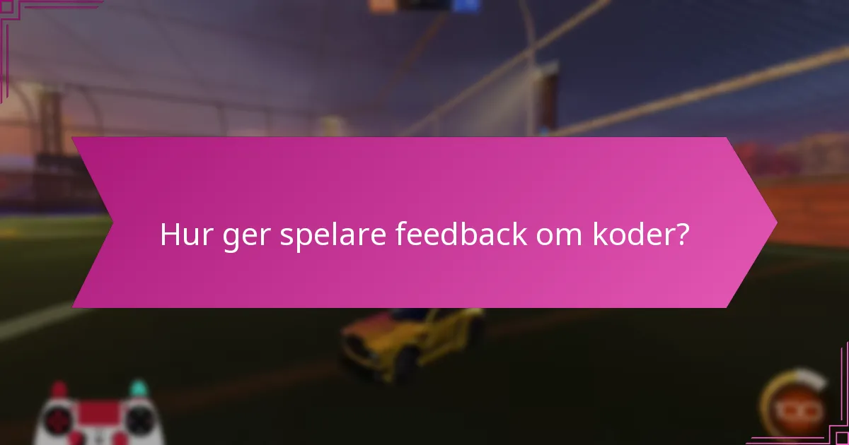 Hur ger spelare feedback om koder?
