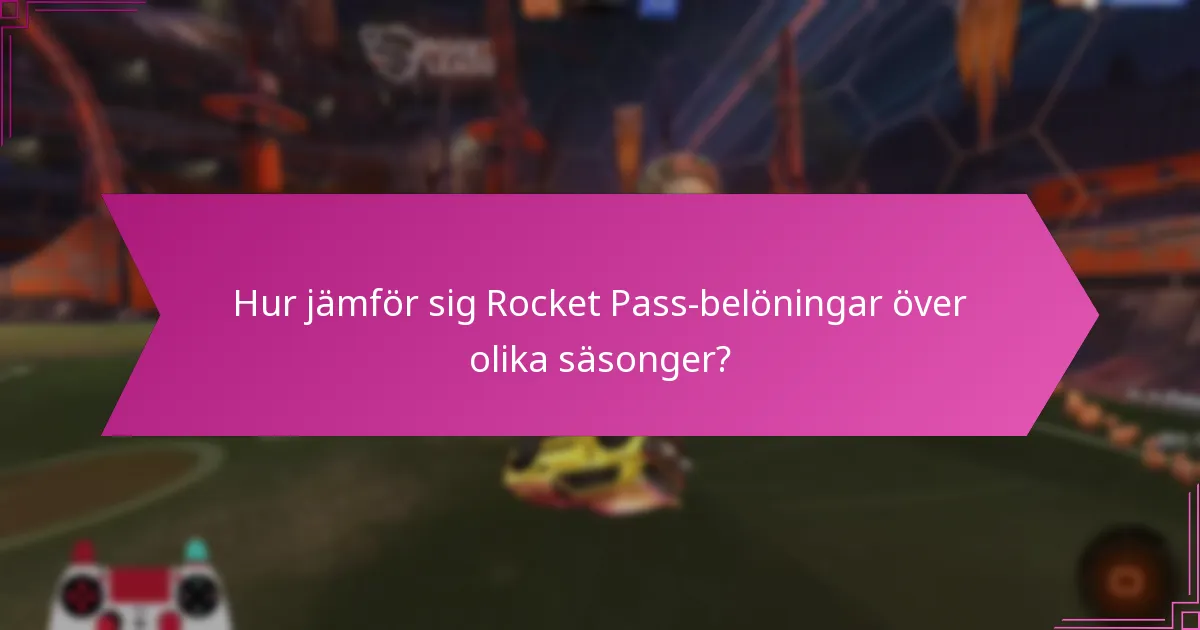 Vilka belöningar erbjöds i tidigare Rocket Pass-säsonger?