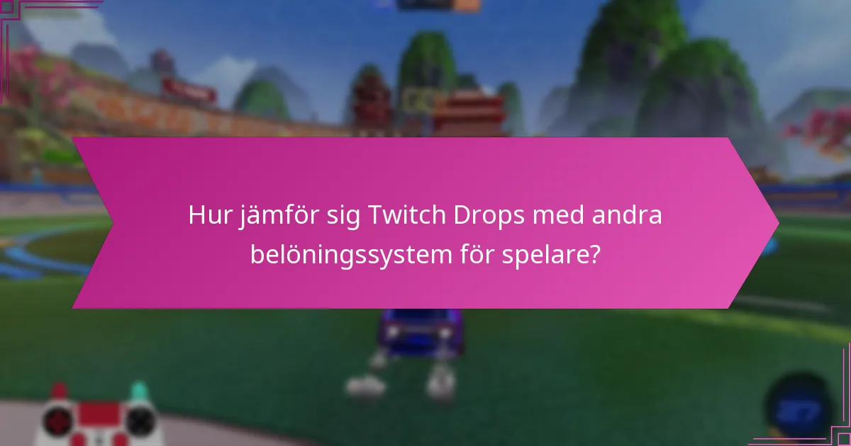 Vad är communityns reaktioner på Twitch Drops?