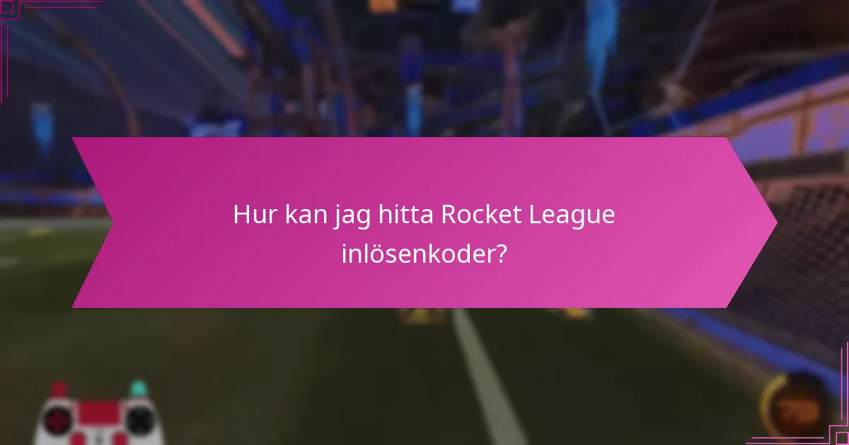 Vilka online-resurser är pålitliga för Rocket League inlösenkoder?