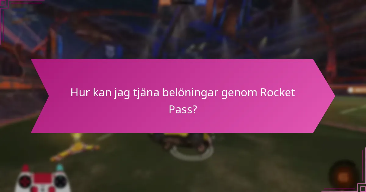Hur kan jag tjäna belöningar genom Rocket Pass?