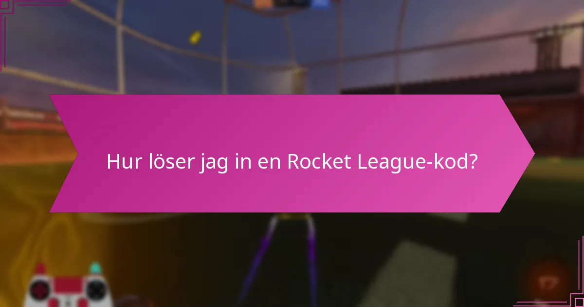 Hur löser jag in en Rocket League-kod?