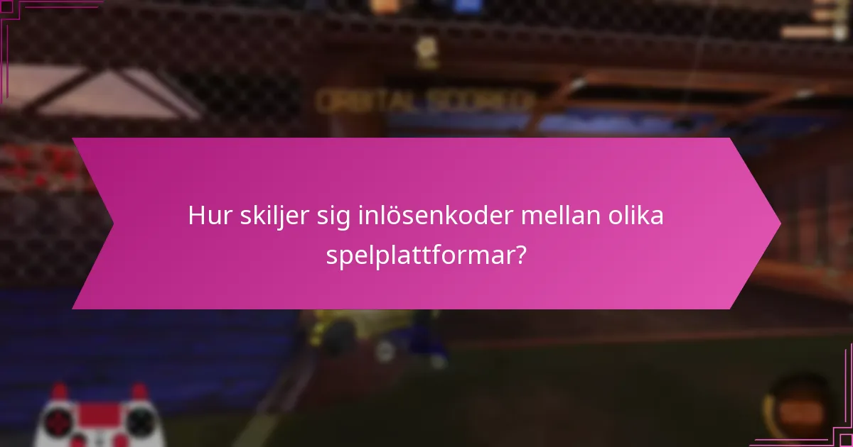 Vilka regioner har specifika inlösenkoder för Rocket League?