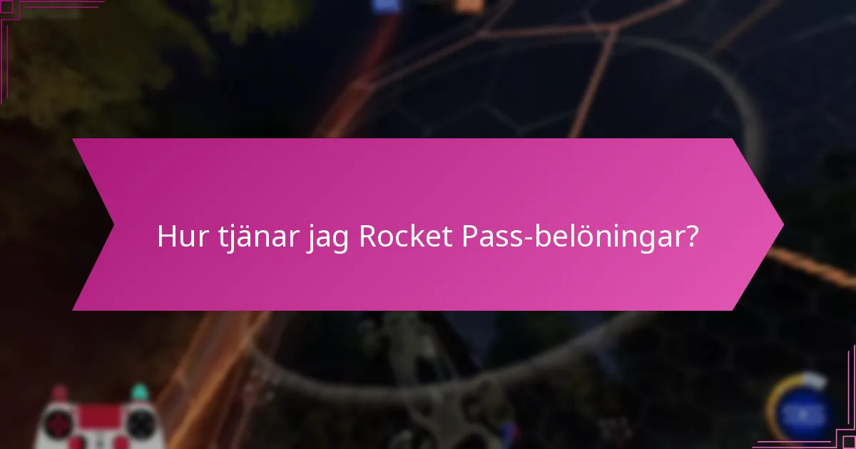 Hur tjänar jag Rocket Pass-belöningar?