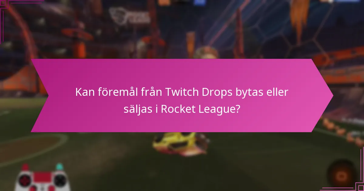 Hur deltar spelare i Twitch Drops-evenemang för Rocket League?