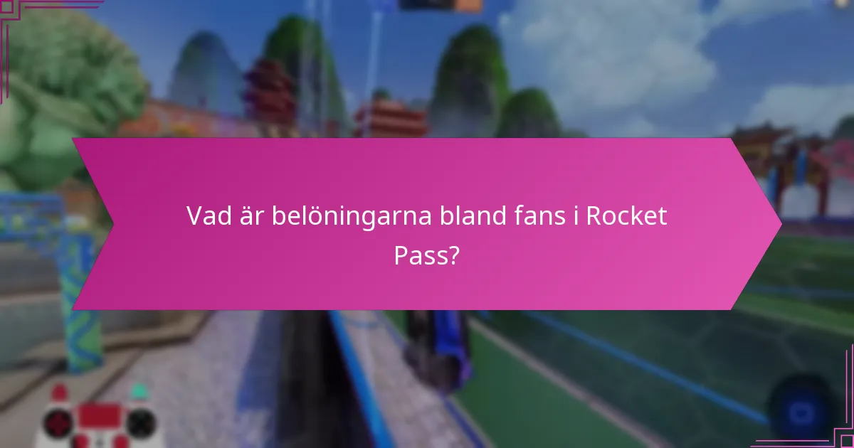 Vad är belöningarna i begränsad upplaga i Rocket Pass?
