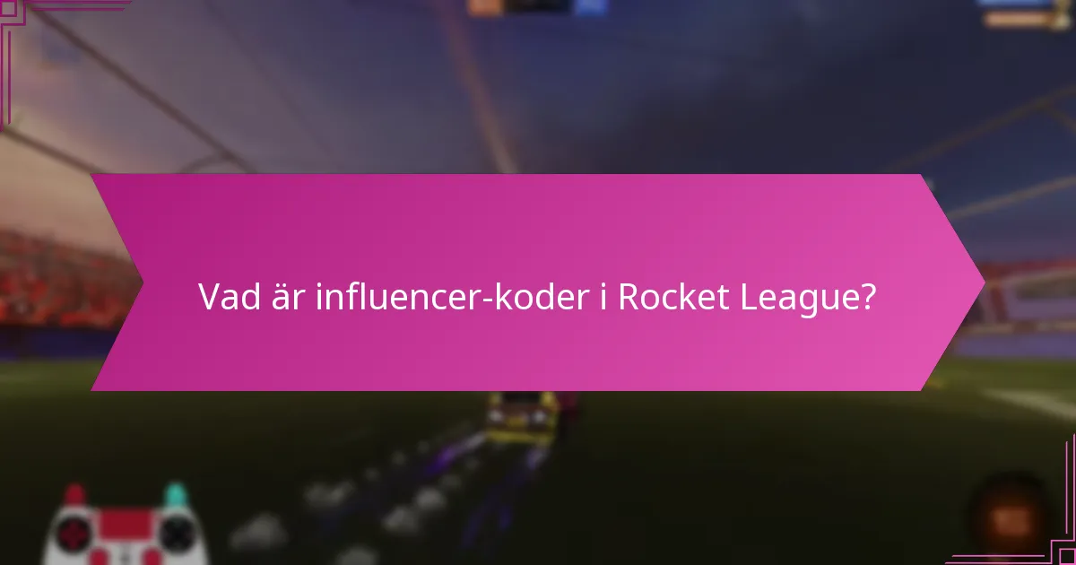 Vad är influencer-koder i Rocket League?