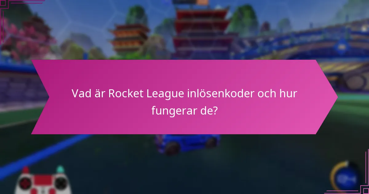 Vilka tidigare kampanjer innehöll Rocket League inlösenkoder?