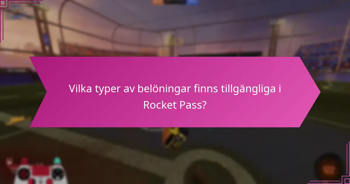 Hur förbättrar Rocket Pass-belöningar spelupplevelsen?